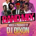 Band Mix  By dj Dixon - Dream Team Music Ug
