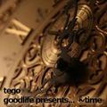 goodlife presents...  ~time.