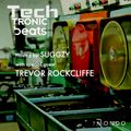 TechTronic Beats with Suggzy & Trevor Rockcliffe