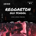 Mix Reggaeton OLD SCHOOL [TU PRINCIPE - PERDÓNAME - GÁRGOLA - MY SPACE & MAS]