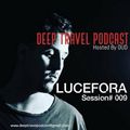 Deep Travel Podcast Hosted By OUD [Session#009 Lucefora]