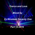 Trance and Love Mixed by DJ Nineteen Seventy One Part 13-2016