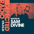 Defected Radio Show hosted by Sam Divine - 05.03.21