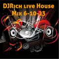 DJ RICH LIVE HOUSE SET 6-10-23
