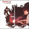 Phantom 45 (Chicago) - Fully Sorted (2002)