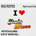 RUI REMIX Apresenta  NO PITCH ALLOWED  I LOVE ITALO DISCO 12 of 12