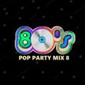 80's Pop Party Mix 8