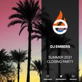 DJ EMBERS - SUMMER 2021 CLOSING PARTY