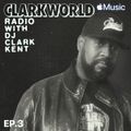 DJ Clark Kent - ClarkWorld Radio Ep.3 (Beats 1) - 2022.11.04