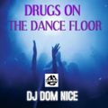 DRUGS ON THE DANCE FLOOR (VOLUME 2)
