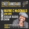 Sugar Radio Show with Wayne C Mcdonald on Street Sounds Radio 1800-2000 04/06/2023
