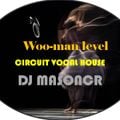 CIRCUIT WOO-MAN LEVEL BY DJ MASONCR