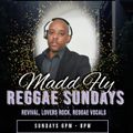 Madd Fly Reggae Sundays 10.11.19