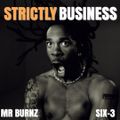 Strictly Business With DJs Mr Burnz & Six-3 Episode 68