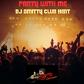 Party With Me (DJ Smitty Club Heat)