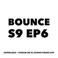 BOUNCE S9 EP6