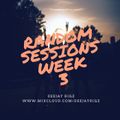 RANDOM SESSIONS WEEK 3