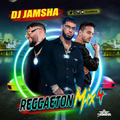Reggaeton Mix 4 (2019) By Dj Jamsha
