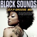 BLACK SOUNDS-''D.F.P GROOVE MIX''-03/2020