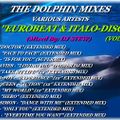 THE DOLPHIN MIXES - VARIOUS ARTISTS - ''EUROBEAT & ITALO-DISCO'' (VOLUME 2)