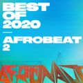 Best of 2020: Afrobeats 2 — Burna Boy, Simi, CKay, Oxlade, Reekado Banks, Joeboy, King Promise