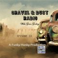 Gravel & Dust Radio   Episode 13