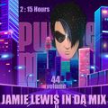 Jamie Lewis In Da Mix 2:15 Hours Non-Stop