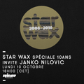 Star Wax Spécial 10 Ans Invite Janko Nilovic - 10 Octobre 2016