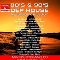 80 's & 90's DEEP HOUSE NU DISCO CHILLOUT VOLUME 2 MIX BY STEFANO DJ STONEANGELS
