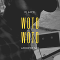 Woto Woto Afropop Mix