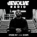 dEVOLVE Radio #57 (06/1/19) w/ So Dope