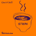 Chai and Chill 062 - Stain [19-05-2019]