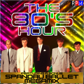 THE 80'S HOUR : 49 + BONUS SPANDAU BALLET MEGAMIX