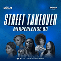 DJ DBLA'S STREET TAKEOVER MIXPERIENCE VOL 03 - AFROBEATS | DANCEHALL | AFRO-POP | BONGO