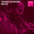Thomas Burhorn | MEUTE – Techno & Trompeten