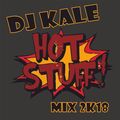 DJ KALE - HOT STUFF MIX 2K18
