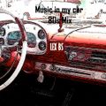 Music in my car  80s mix