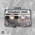 DJ AARON - THROWBACK CRUNK (DEC 2018)