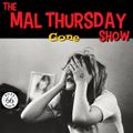 The Mal Thursday Show: Gone
