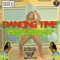 DJLee247 presents Dancing Time  [Dancehall & Bashment Dances]