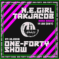 One-Forty Show w/ N.E.GIRL & Takjacob // 27.09.19