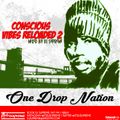 Conscious Vibes Reloaded 2: One Drop Nation