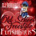 D.J. Baby Boy - Old School Freestyle Flashbacks [B]