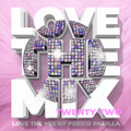 Love The Mix - Vol. Twenty-Two - by Perico Padilla