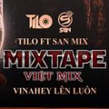 Mixtape VIệt Mix Vinahey Lên Luôn part 2 - TILO ft SAN Mix