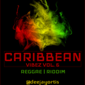 The Caribbean vibez vol. 6 [Reggae Edition.] By DJ Ortis