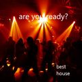 are you ready? best house