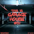 This Is GARAGE HOUSE #51 - 'The Garage Is Strong In This One'- 07-2020