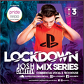 LOCKDOWN MIX 3 // DJ JOSH SMITH