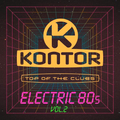 Kontor Top Of The Clubs - Electric 80s Vol. 2 Mix (Continuous Mix 2)